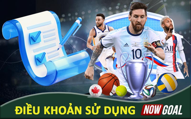 Điều khoản Nowgoal và Điều kiện ràng buộc #1